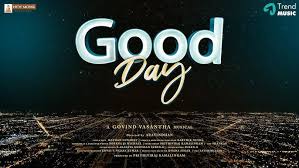 Good Day Tamil Latest Movie Album Songs